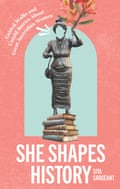 She Shapes History by Sita Sargeant